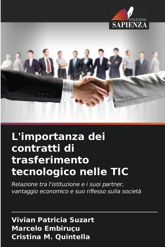L'importanza dei contratti di trasferimento tecnologico nelle TIC: Relazione tra l'istituzione e i suoi partner, vantaggio economico e suo riflesso sulla società