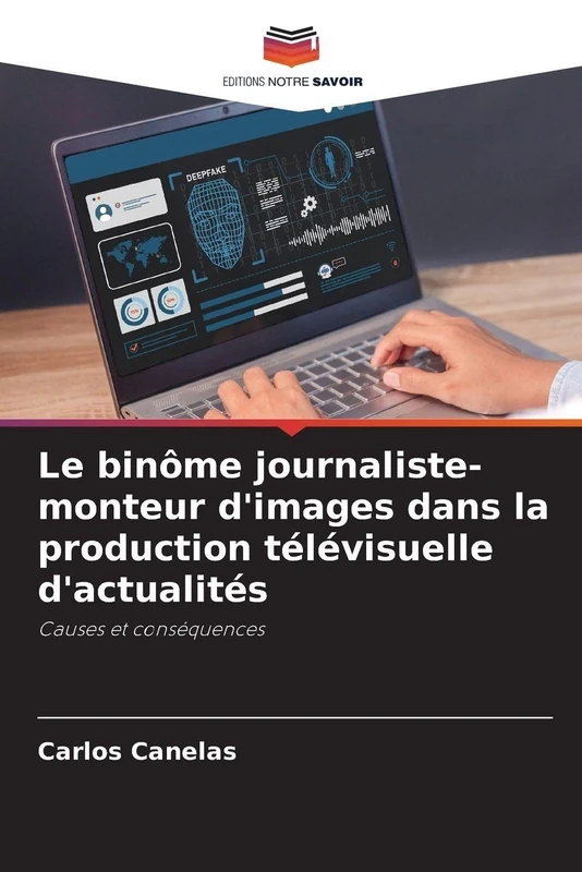 Le binôme journaliste-monteur d'images dans la production télévisuelle d'actualités: Causes et conséquences - Image 1