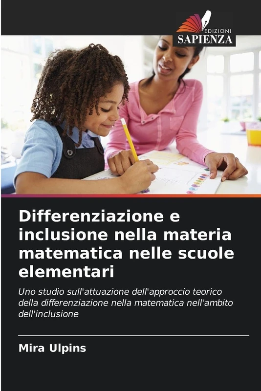 Differenziazione e inclusione nella materia matematica nelle scuole elementari: Uno studio sull'attuazione dell'approccio teorico della differenziazione nella matematica nell'ambito dell'inclusione