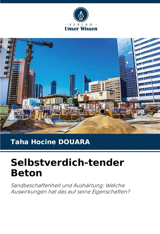 Selbstverdich-tender Beton: Sandbeschaffenheit und Aushärtung: Welche Auswirkungen hat das auf seine Eigenschaften?