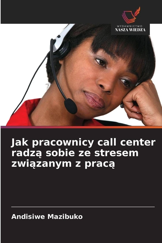 Jak pracownicy call center radzą sobie ze stresem związanym z pracą
