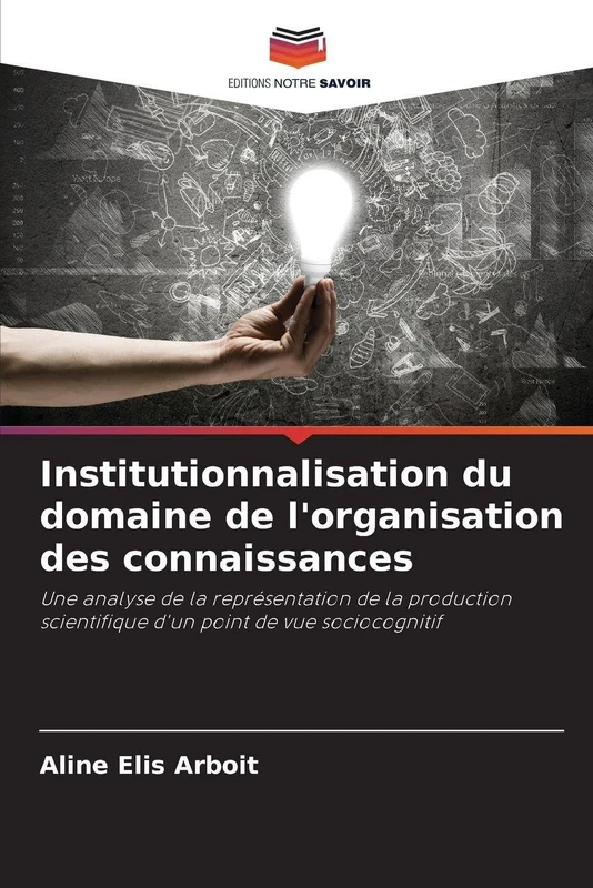 Institutionnalisation du domaine de l'organisation des connaissances: Une analyse de la représentation de la production scientifique d'un point de vue sociocognitif - Image 1