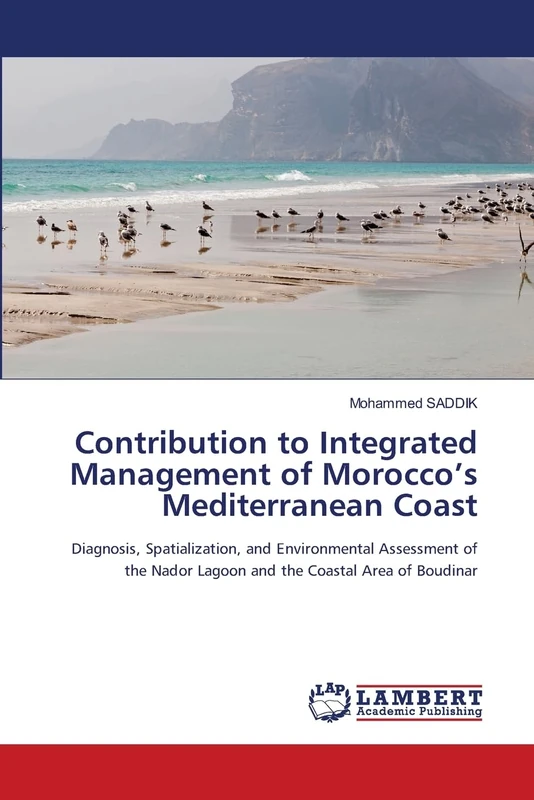 Contribution to Integrated Management of Morocco's Mediterranean Coast: Diagnosis, Spatialization, and Environmental Assessment of the Nador Lagoon and the Coastal Area of Boudinar - Image 1
