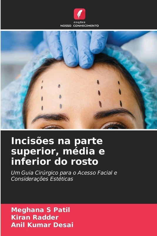 Incisões na parte superior, média e inferior do rosto: Um Guia Cirúrgico para o Acesso Facial e Considerações Estéticas