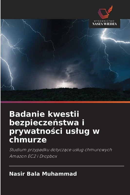 Badanie kwestii bezpieczeństwa i prywatności uslug w chmurze: Studium przypadku dotycz¿ce us¿ug chmurowych Amazon EC2 i Dropbox - Image 1