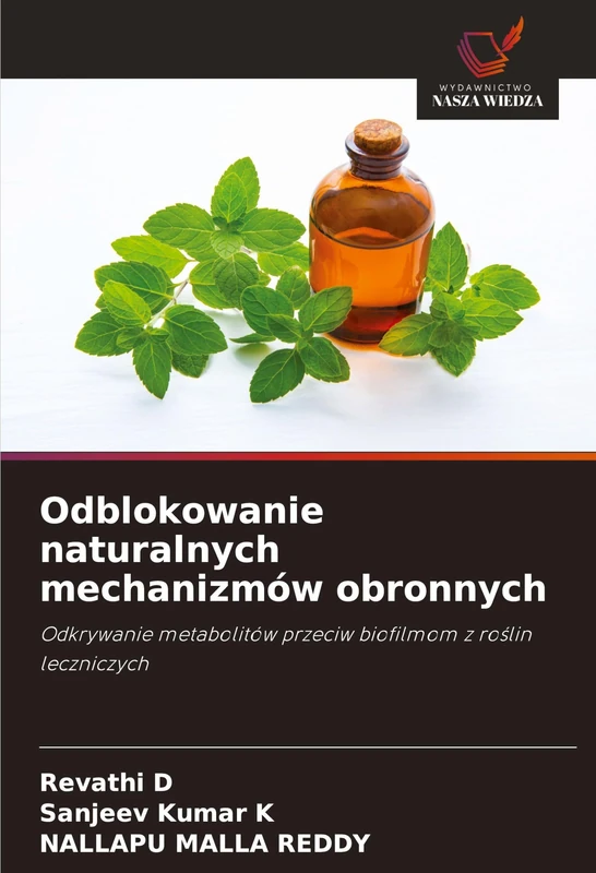 Odblokowanie naturalnych mechanizmów obronnych: Odkrywanie metabolitów przeciw biofilmom z ro¿lin leczniczych