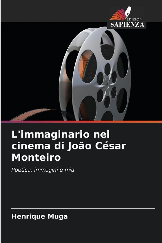 L'immaginario nel cinema di João César Monteiro: Poetica, immagini e miti
