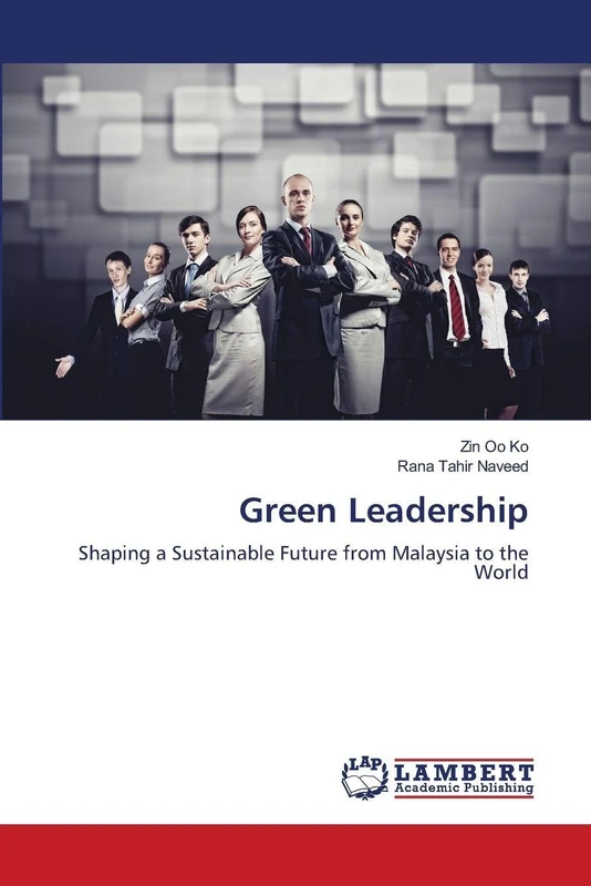 Green Leadership: Shaping a Sustainable Future from Malaysia to the World