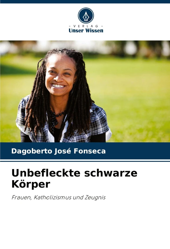Unbefleckte schwarze Körper: Frauen, Katholizismus und Zeugnis
