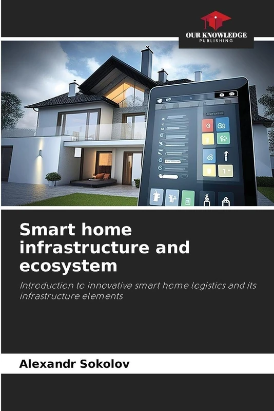 Smart home infrastructure and ecosystem: Introduction to innovative smart home logistics and its infrastructure elements