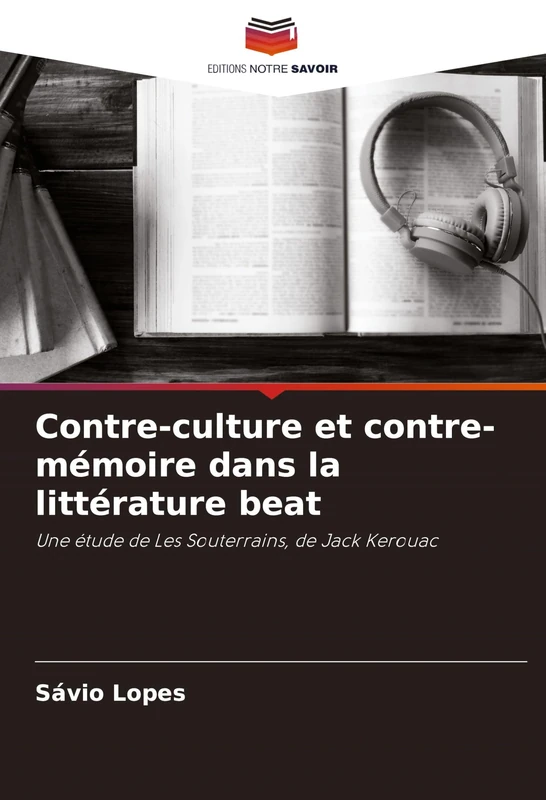 Contre-culture et contre-mémoire dans la littérature beat: Une étude de Les Souterrains, de Jack Kerouac
