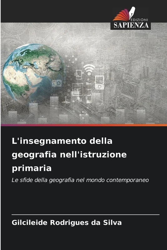 L'insegnamento della geografia nell'istruzione primaria: Le sfide della geografia nel mondo contemporaneo