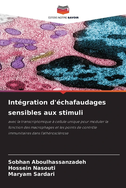 Intégration d'échafaudages sensibles aux stimuli: avec la transcriptomique à cellule unique pour moduler la fonction des macrophages et les points de contrôle immunitaires dans l'athérosclérose - Image 1