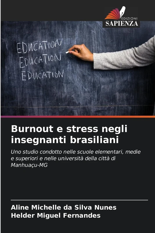 Burnout e stress negli insegnanti brasiliani: Uno studio condotto nelle scuole elementari, medie e superiori e nelle università della città di Manhuaçu-MG