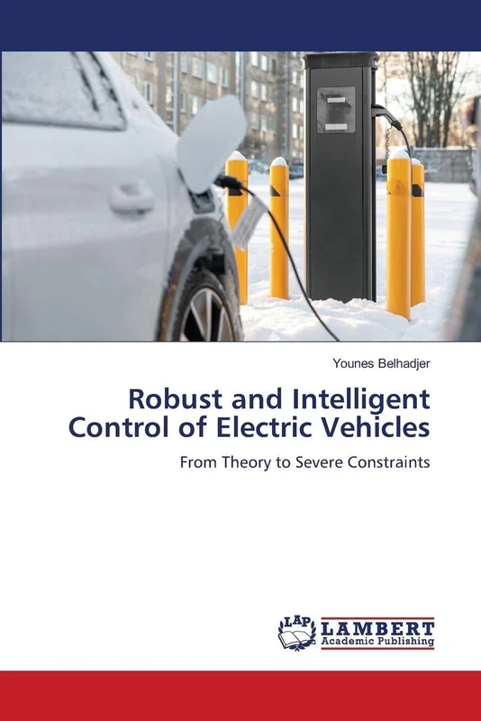 Robust and Intelligent Control of Electric Vehicles: From Theory to Severe Constraints