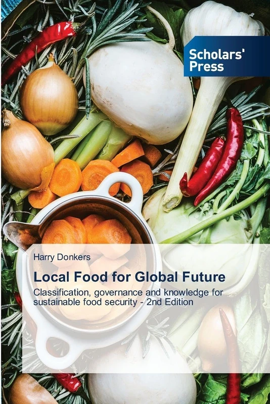 Local Food for Global Future: Classification, governance and knowledge for sustainable food security - 2nd Edition