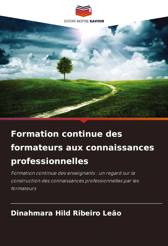Formation continue des formateurs aux connaissances professionnelles: Formation continue des enseignants : un regard sur la construction des connaissances professionnelles par les formateurs