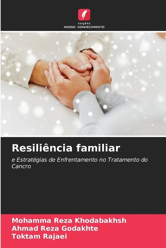 Resiliência familiar: e Estratégias de Enfrentamento no Tratamento do Cancro