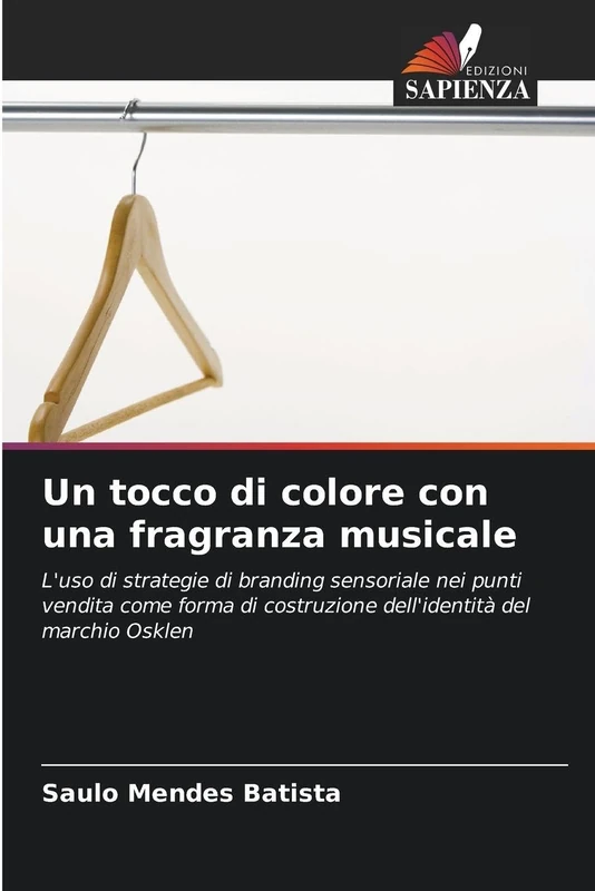 Un tocco di colore con una fragranza musicale: L'uso di strategie di branding sensoriale nei punti vendita come forma di costruzione dell'identità del marchio Osklen
