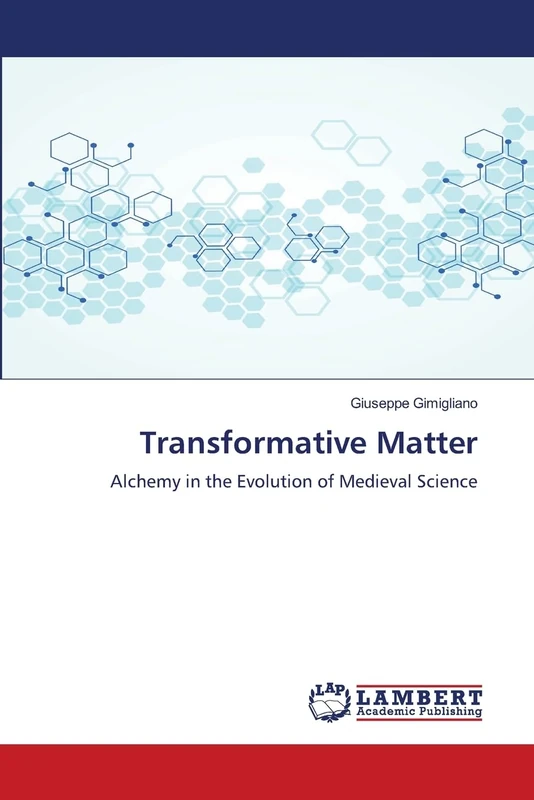 Transformative Matter: Alchemy in the Evolution of Medieval Science - Image 1