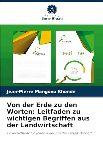 Von der Erde zu den Worten: Leitfaden zu wichtigen Begriffen aus der Landwirtschaft