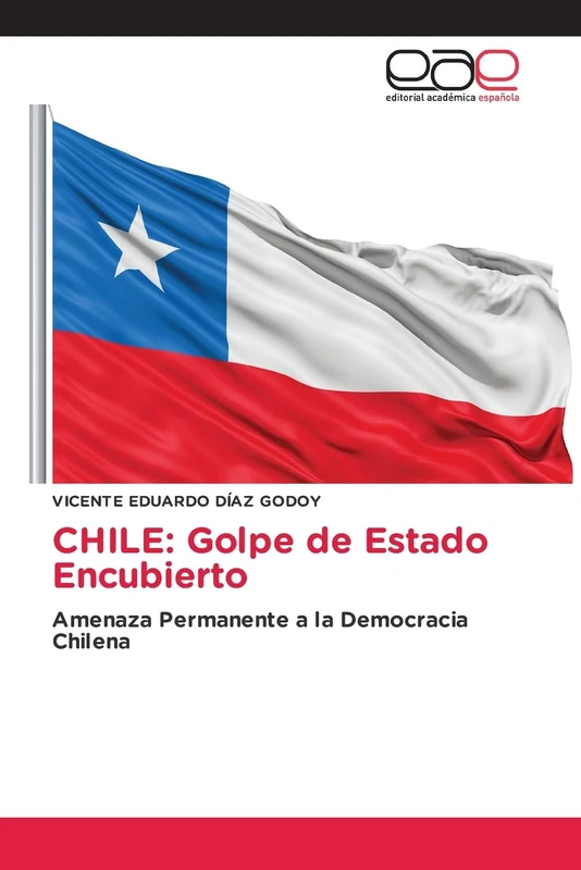 Chile: Golpe de Estado Encubierto - Image 1