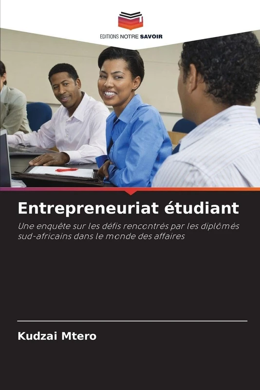 Entrepreneuriat étudiant: Une enquête sur les défis rencontrés par les diplômés sud-africains dans le monde des affaires