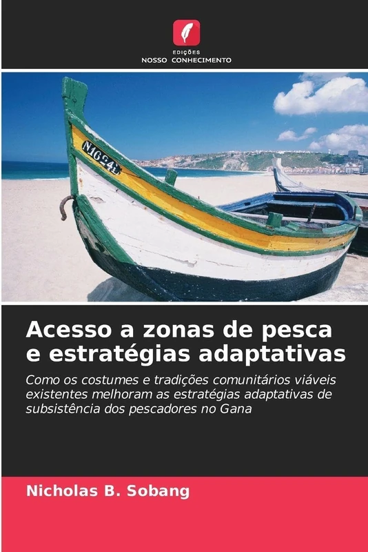 Acesso a zonas de pesca e estratégias adaptativas: Como os costumes e tradições comunitários viáveis existentes melhoram as estratégias adaptativas de subsistência dos pescadores no Gana
