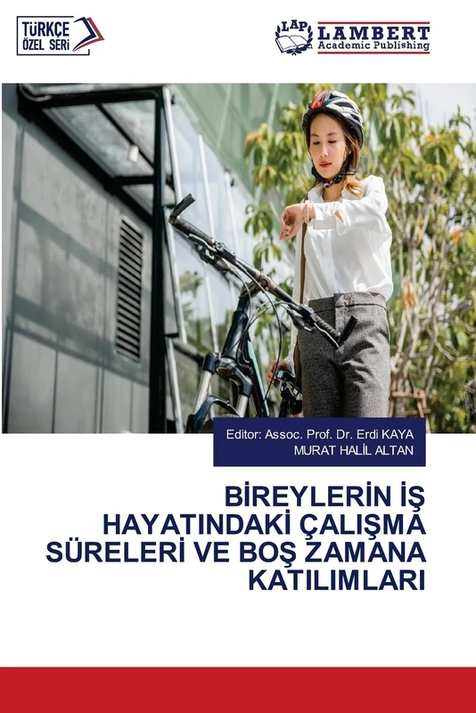 BİREYLERİN İŞ HAYATINDAKİ ÇALIŞMA SÜRELERİ VE BOŞ ZAMANA KATILIMLARI - Image 1