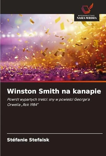 Winston Smith na kanapie: Powrót wypartych tre¿ci: sny w powie¿ci George'a Orwella "Rok 1984" - Image 1