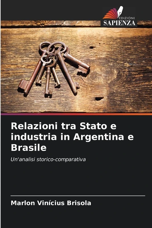 Relazioni tra Stato e industria in Argentina e Brasile: Un'analisi storico-comparativa