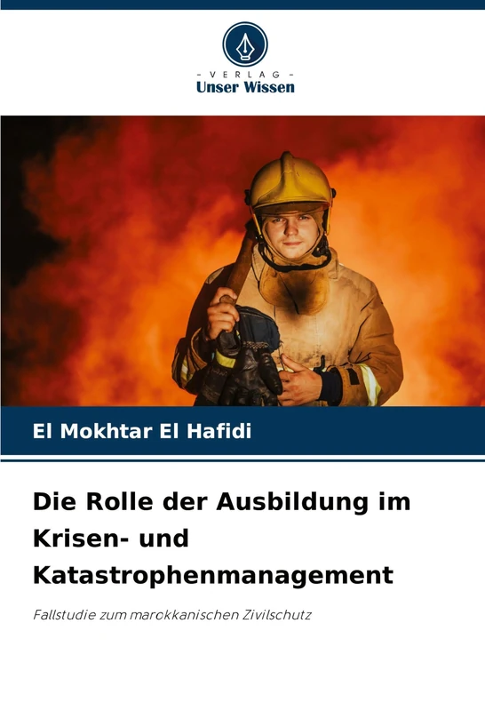 Die Rolle der Ausbildung im Krisen- und Katastrophenmanagement: Fallstudie zum marokkanischen Zivilschutz