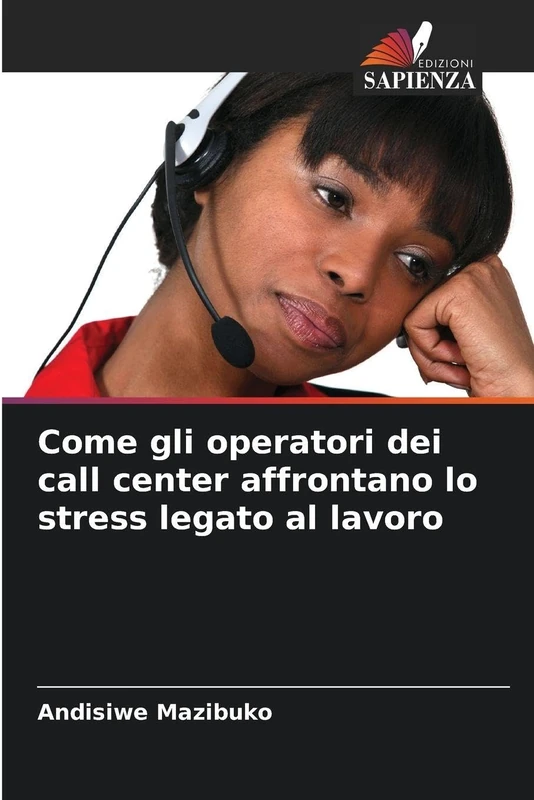 Come gli operatori dei call center affrontano lo stress legato al lavoro