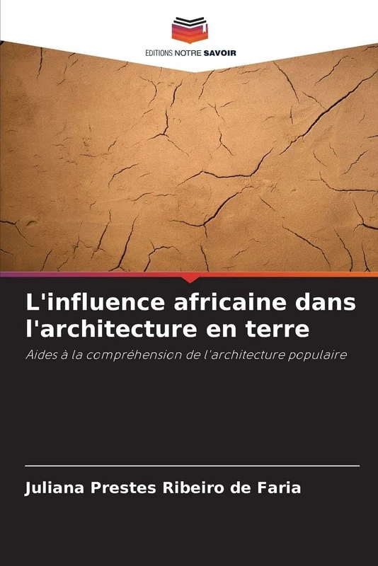 L'influence africaine dans l'architecture en terre: Aides à la compréhension de l'architecture populaire