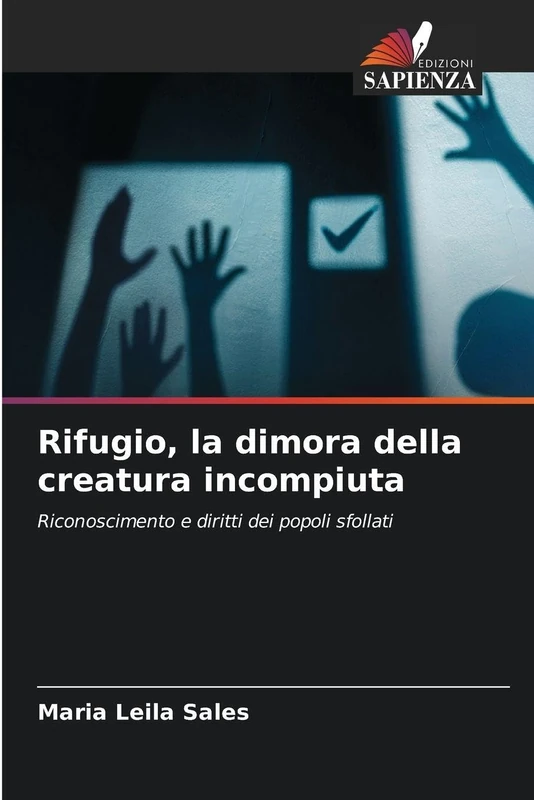 Rifugio, la dimora della creatura incompiuta: Riconoscimento e diritti dei popoli sfollati