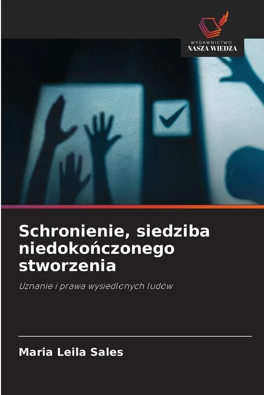 Schronienie, siedziba niedokończonego stworzenia: Uznanie i prawa wysiedlonych ludów