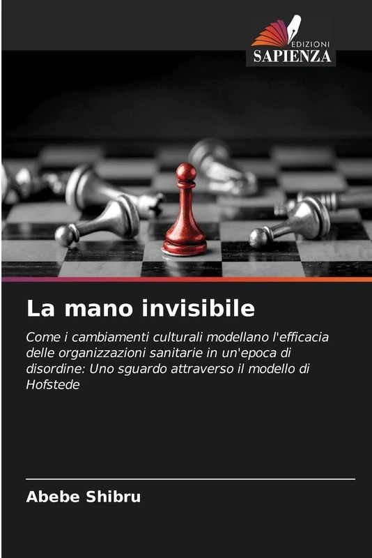 La mano invisibile: Come i cambiamenti culturali modellano l'efficacia delle organizzazioni sanitarie in un'epoca di disordine: Uno sguardo attraverso il modello di Hofstede