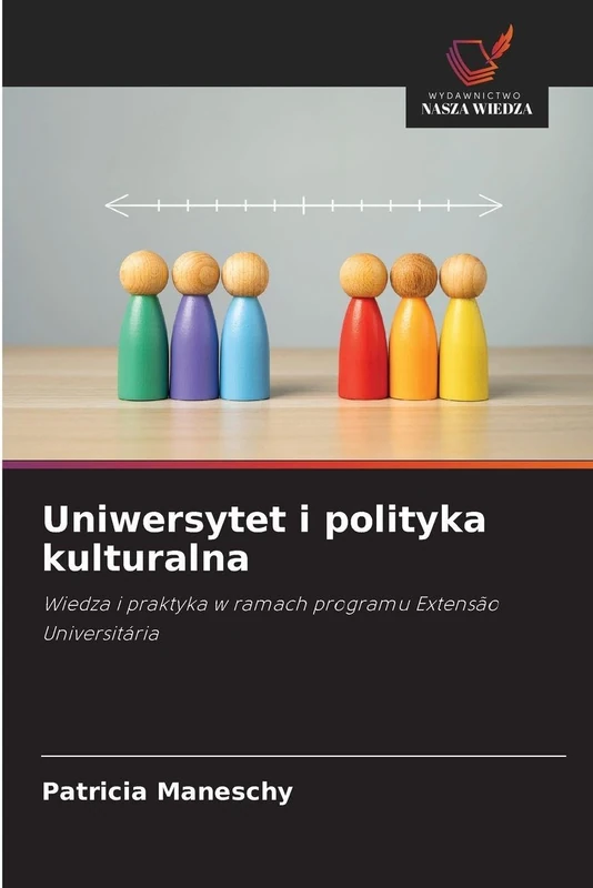 Uniwersytet i polityka kulturalna: Wiedza i praktyka w ramach programu Extensão Universitária