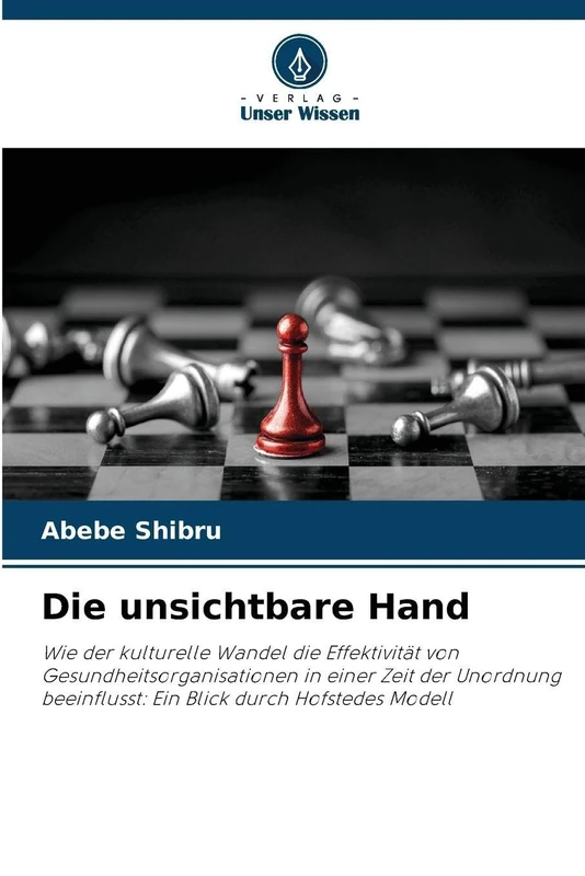 Die unsichtbare Hand: Wie der kulturelle Wandel die Effektivität von Gesundheitsorganisationen in einer Zeit der Unordnung beeinflusst: Ein Blick durch Hofstedes Modell - Image 1