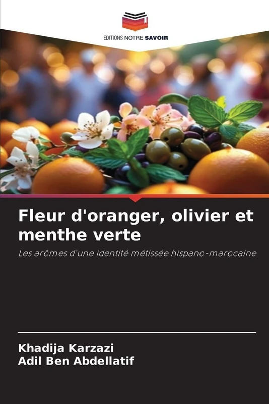 Fleur d'oranger, olivier et menthe verte: Les arômes d'une identité métissée hispano-marocaine - Image 1