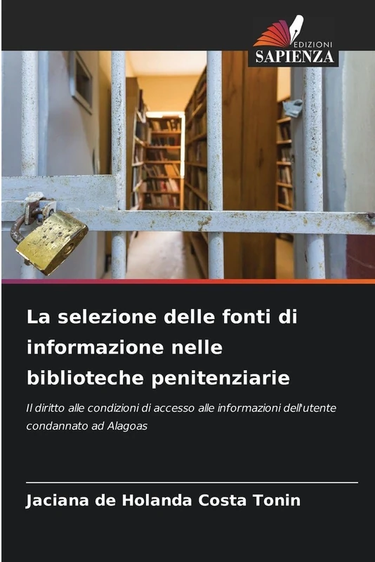 La selezione delle fonti di informazione nelle biblioteche penitenziarie: Il diritto alle condizioni di accesso alle informazioni dell'utente condannato ad Alagoas - Image 1