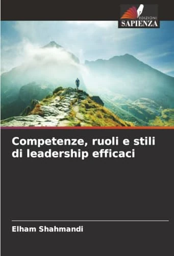 Competenze, ruoli e stili di leadership efficaci