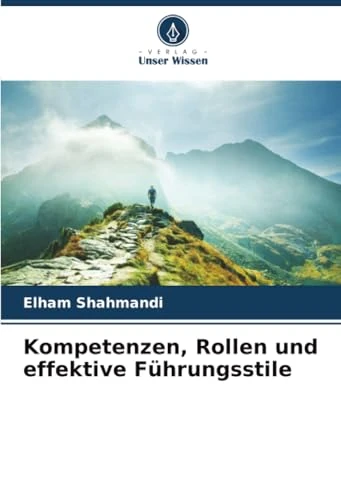 Kompetenzen, Rollen und effektive Führungsstile