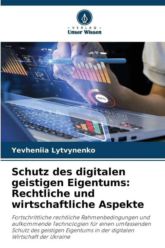 Schutz des digitalen geistigen Eigentums: Rechtliche und wirtschaftliche Aspekte