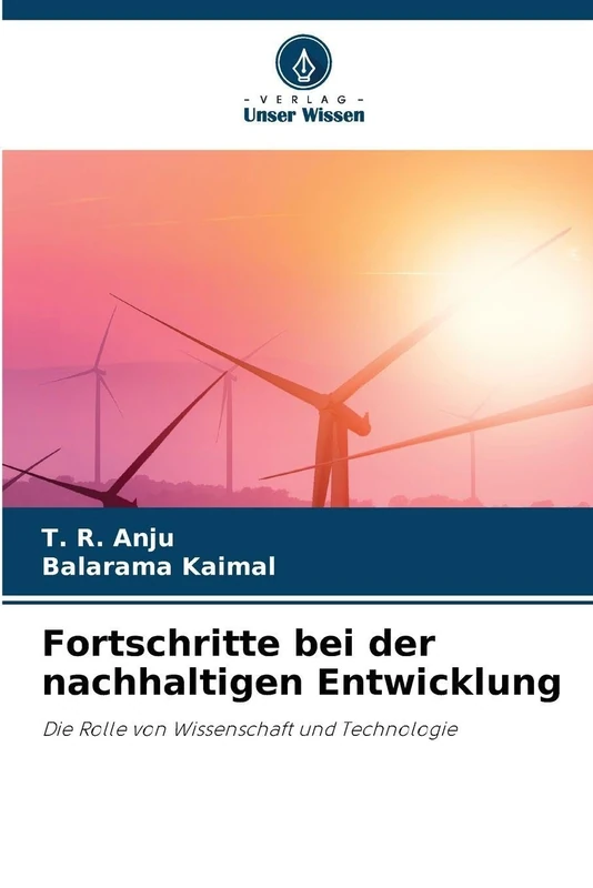 Fortschritte bei der nachhaltigen Entwicklung: Die Rolle von Wissenschaft und Technologie
