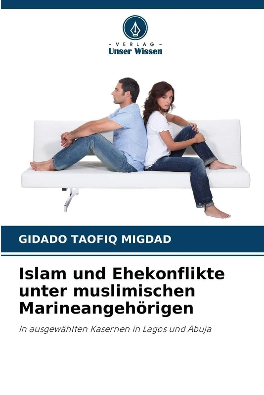 Islam und Ehekonflikte unter muslimischen Marineangehörigen: In ausgewählten Kasernen in Lagos und Abuja