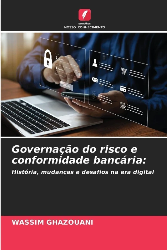Governação do risco e conformidade bancária: História, mudanças e desafios na era digital