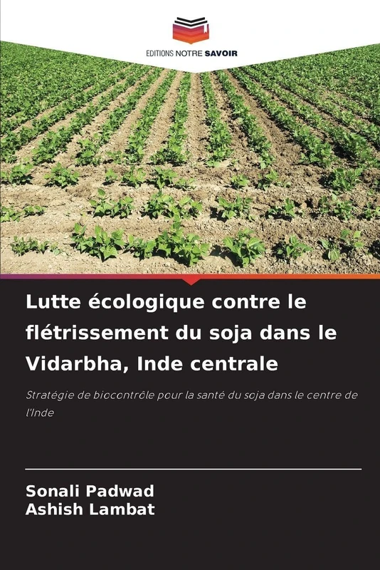 Lutte écologique contre le flétrissement du soja dans le Vidarbha, Inde centrale: Stratégie de biocontrôle pour la santé du soja dans le centre de l'Inde