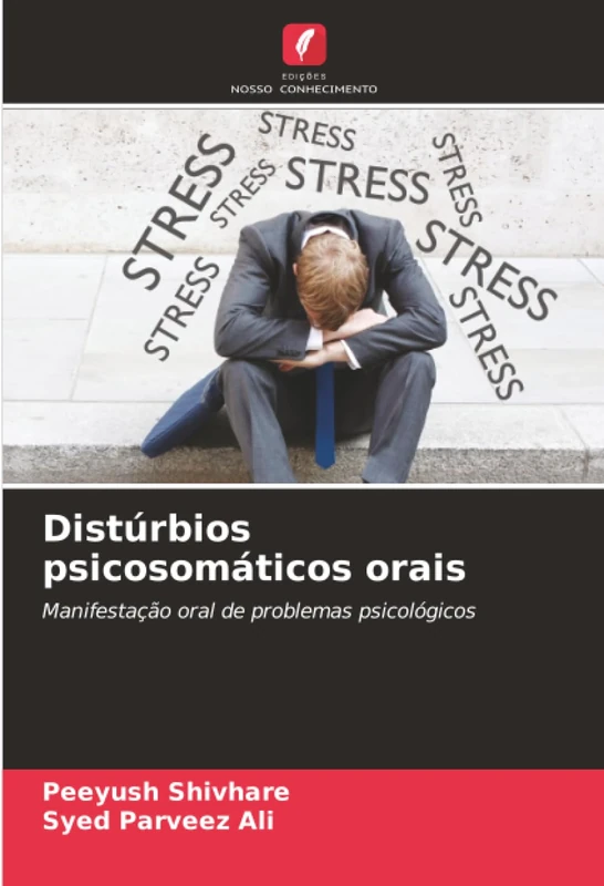 Distúrbios psicosomáticos orais: Manifestação oral de problemas psicológicos