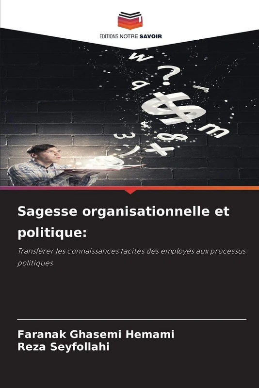 Sagesse organisationnelle et politique: Transférer les connaissances tacites des employés aux processus politiques